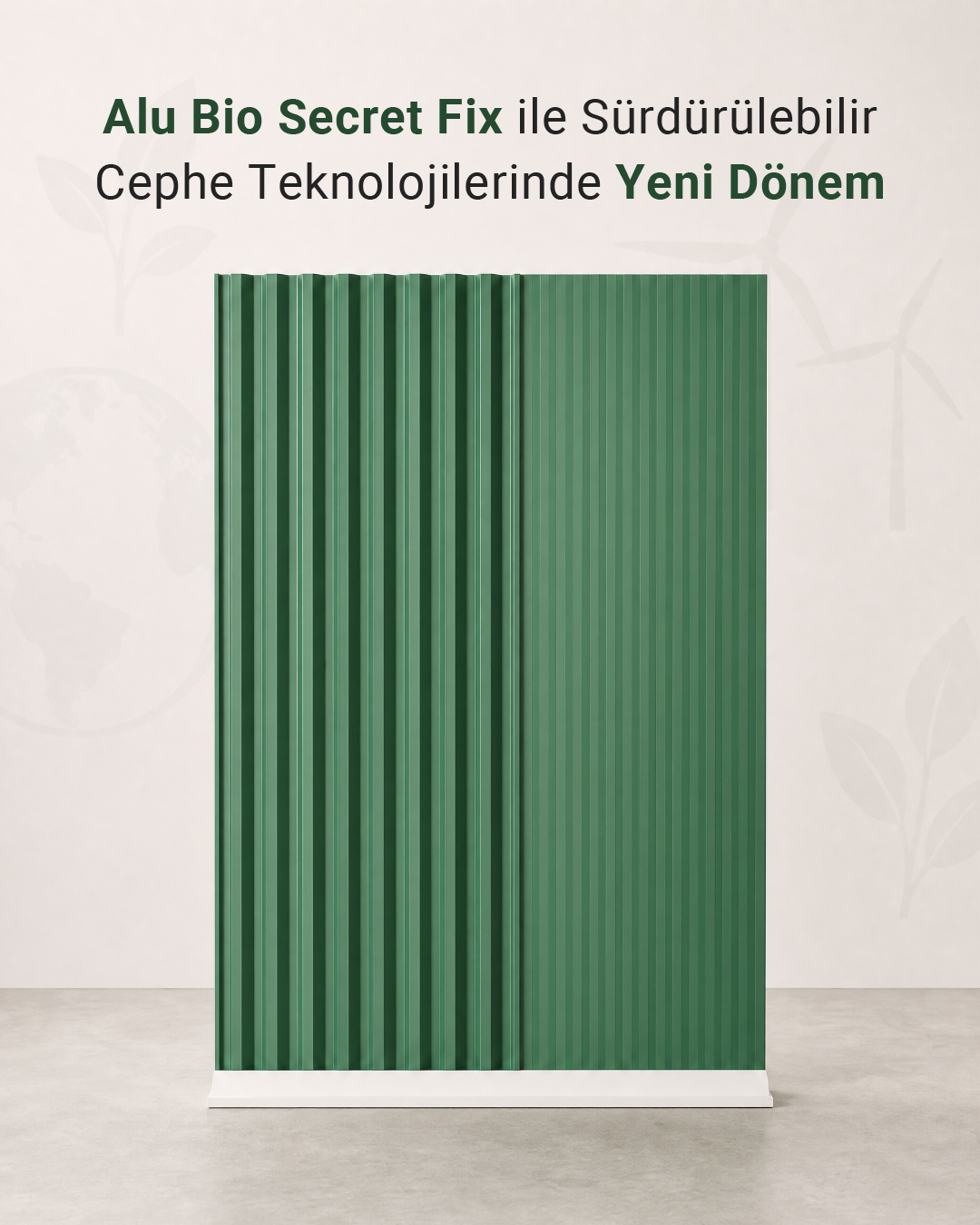 Alu Bio Secret Fix ile Sürdürülebilir Cephe Teknolojilerinde Yeni Dönem