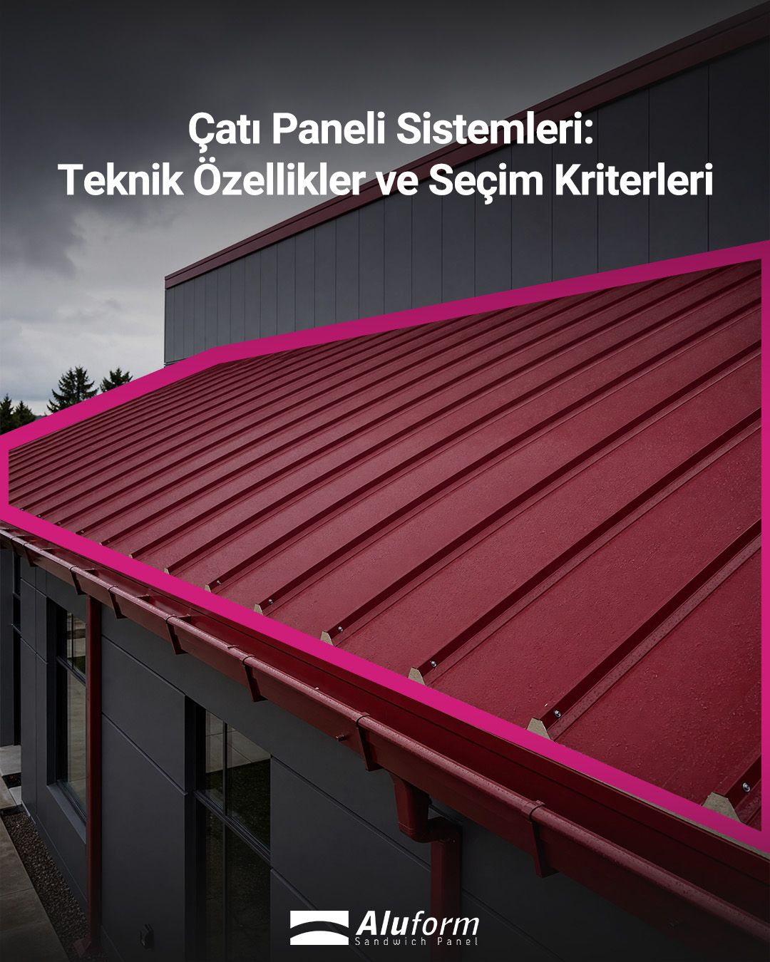 Çatı Paneli Sistemleri: Teknik Özellikler ve Seçim Kriterleri